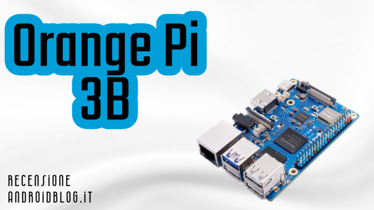 Orange Pi 3B recensione androidblog.it