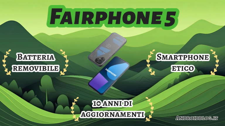 Fairphone 5 recensione Androidblog